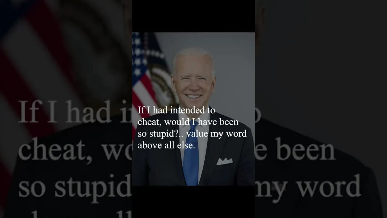 Joe Biden Quotes - If I had intended to cheat, would I...