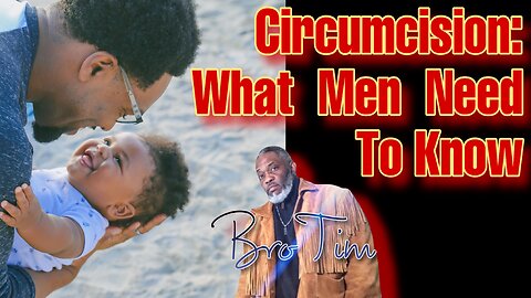 Circumcision: What Men Need To Know