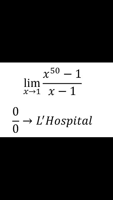 Calculus Help: Find the limits - L'Hospital - lim (x→1) (x^50-1)/(x-1)