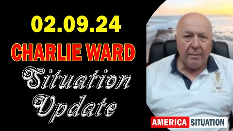 Charlie Ward Situation Update 2/9/24: "BOMBSHELL: Something Big Is Coming"