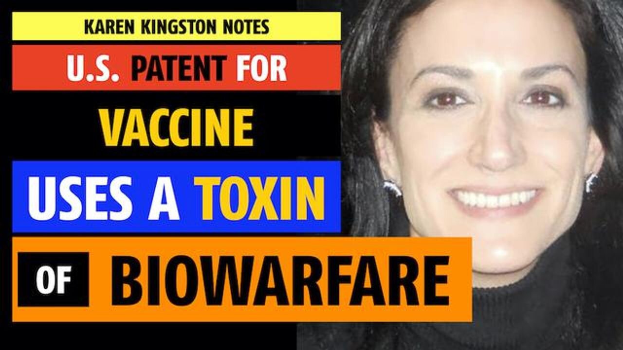 U.S. patent for vaccine nanotechnology uses toxin of biowarfare, notes Karen Kingston