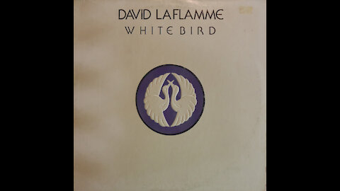 David LaFlamme-White Bird (1976) [Complete LP]