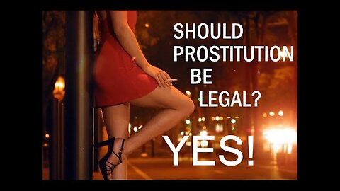 Prostitution Is Just Consensual Sex With Cash (Old Video, Minarchist)