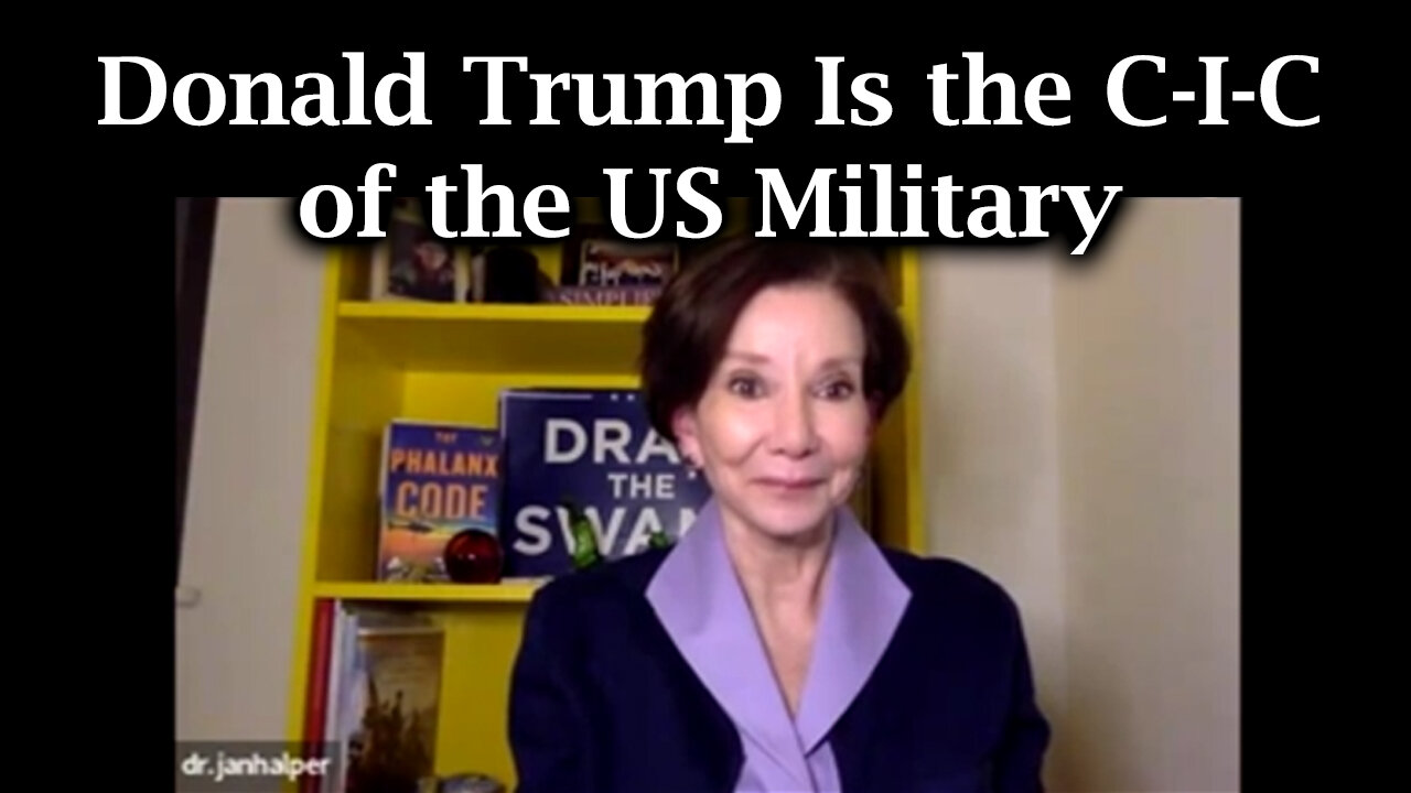 Dr. Jan Halper-Hayes - Trump is the Commander-In-Chief of the US Military & Over Global Military