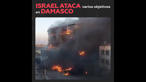 Israel bombardea varios objetivos en Damasco