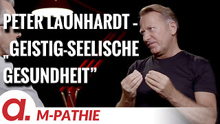 M-Pathie: – Zu Gast heute: Peter Launhardt „Es braucht eine geistig-seelische Gesundheit”