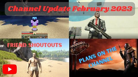 Channel Update February 2023 + Friend Shout Outs! - Thank you for almost 400 Subs | Future Plans