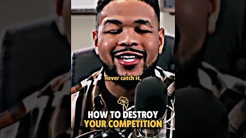 How To DESTROY Your Competition