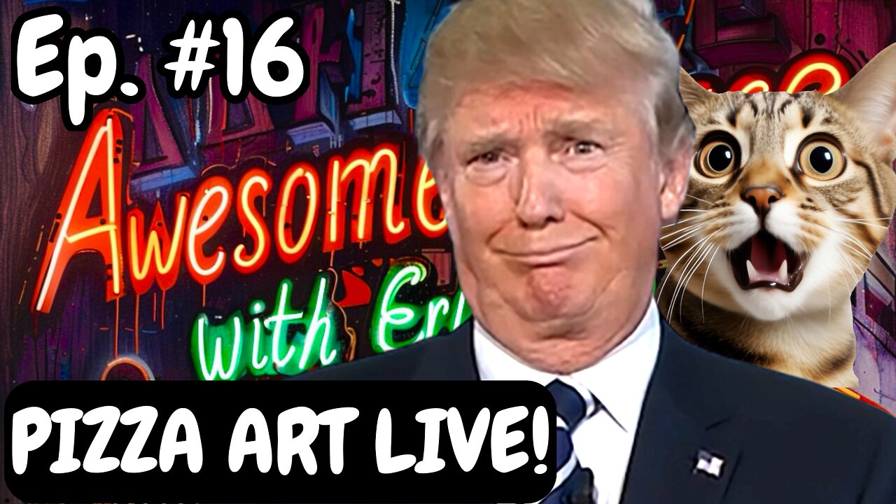 Awesome Sauce PIZZA ART LIVE Episode #16: “Trump Loves Cats”