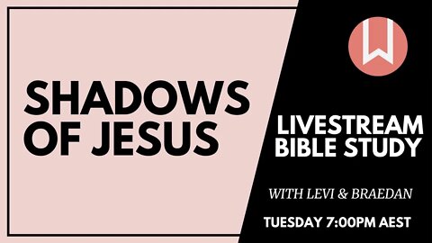 Shadows of Jesus - 02 - With Levi Johnson & Braedan Entermann