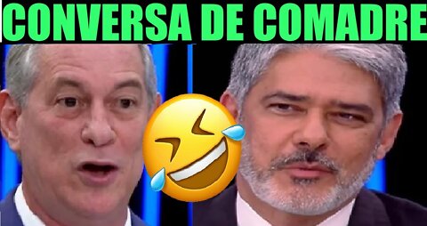 CIRO GOMES NO JORNAL NACIONAL DA GLOBO FOI CONVERSA DE COMADRE! VEJA MEMES ENGRAÇADOS 🤣