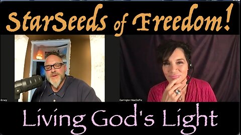 StarSeeds of Freedom! "Living God's Light" Vinney Tolman joins Carrington MacDuffie