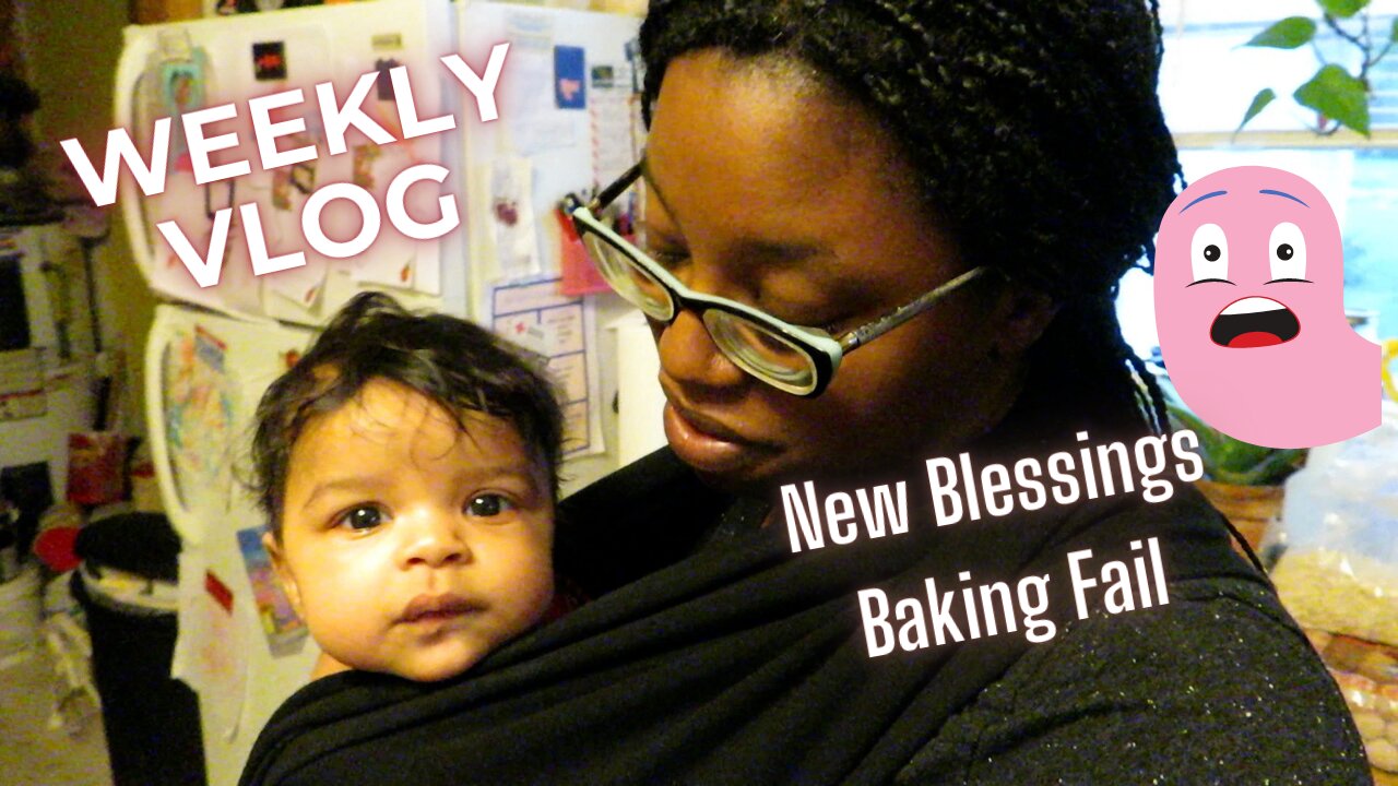 Weekly Family Vlog | Baking Fail | New Changes & Great Blessings