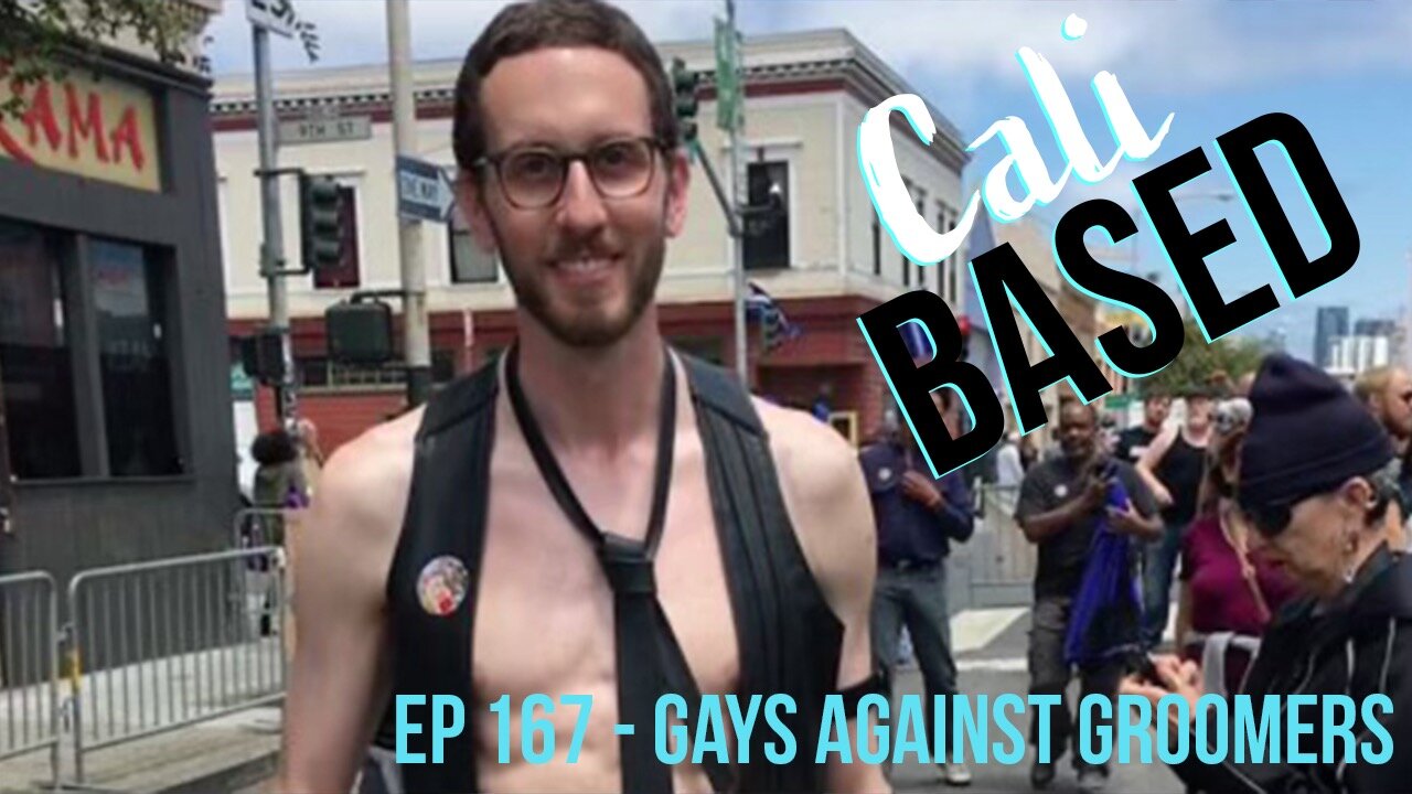 Gays Against Groomers - California! CaliBased Ep. 167 with Palace Leavitt