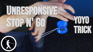 Unresponsive Stop n go yotricks Yoyo Trick - Learn How