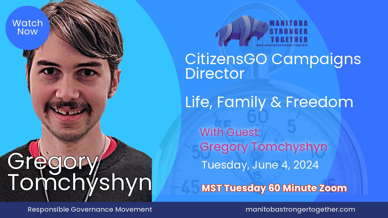 Tuesday June 4 2024: Gregory Tomchyshyn, CitizensGO