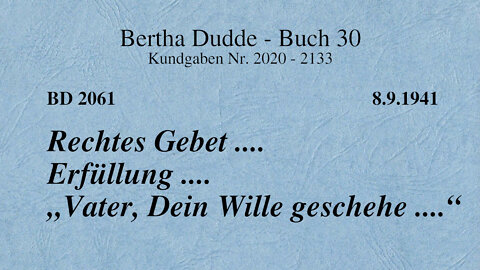 BD 2061 - RECHTES GEBET .... ERFÜLLUNG .... "VATER, DEIN WILLE GESCHEHE ...."