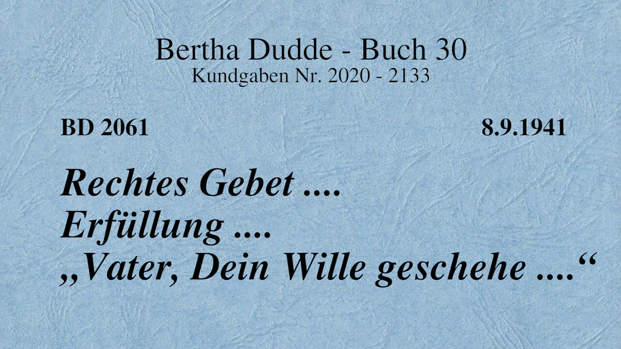 BD 2061 - RECHTES GEBET .... ERFÜLLUNG .... "VATER, DEIN WILLE GESCHEHE ...."