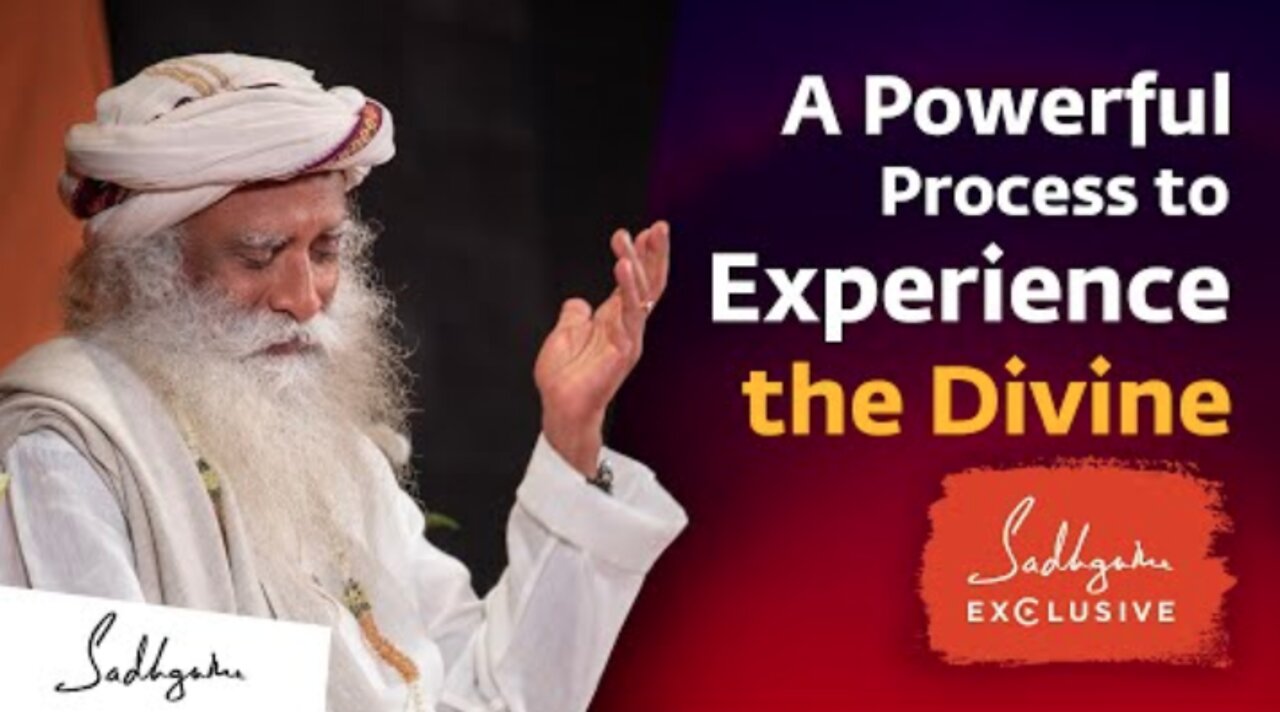 A Powerful Process to Experience the Divine | Sadhguru Exclusive