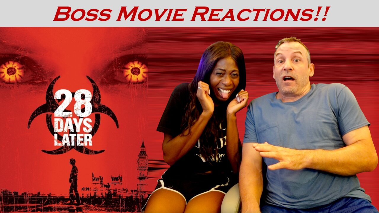 28 DAYS LATER (2002) -- BOSS MOVIE REACTIONS