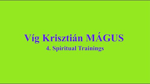 Vig Krisztian MAGUS - 4. Spiritual Trainings