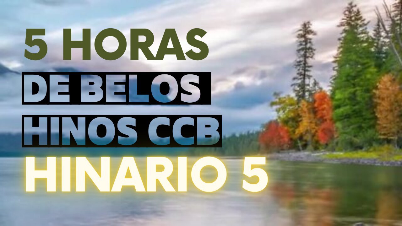 5 Horas de Belos Hinos CCB Hinário 5 Cantados