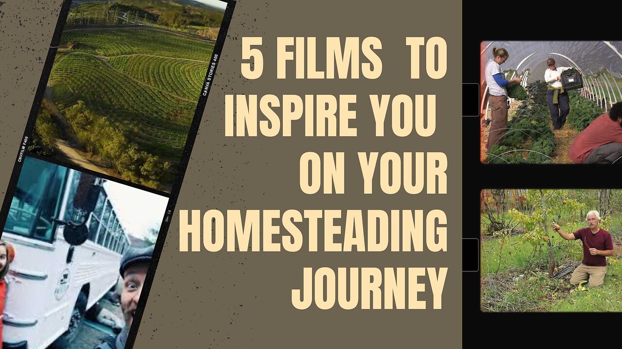 5 Films To Inspire You On Your Homesteading Journey