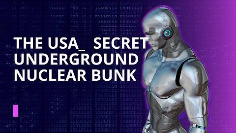 THE USA GOVERNMENT'S SECRET UNDERGROUND NUCLEAR BUNK