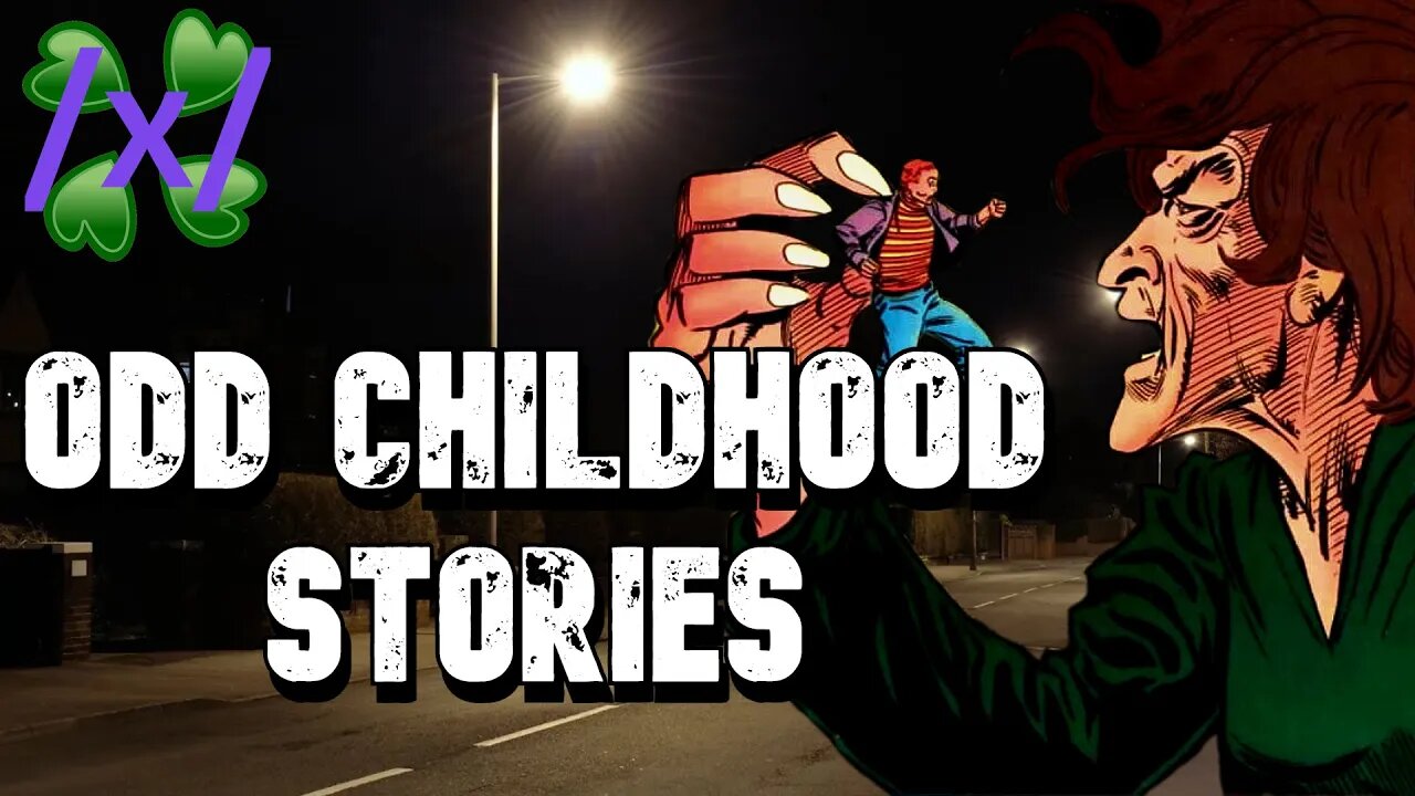 Odd Childhood Stories | 4chan /x/ Paranormal Greentext Stories Thread