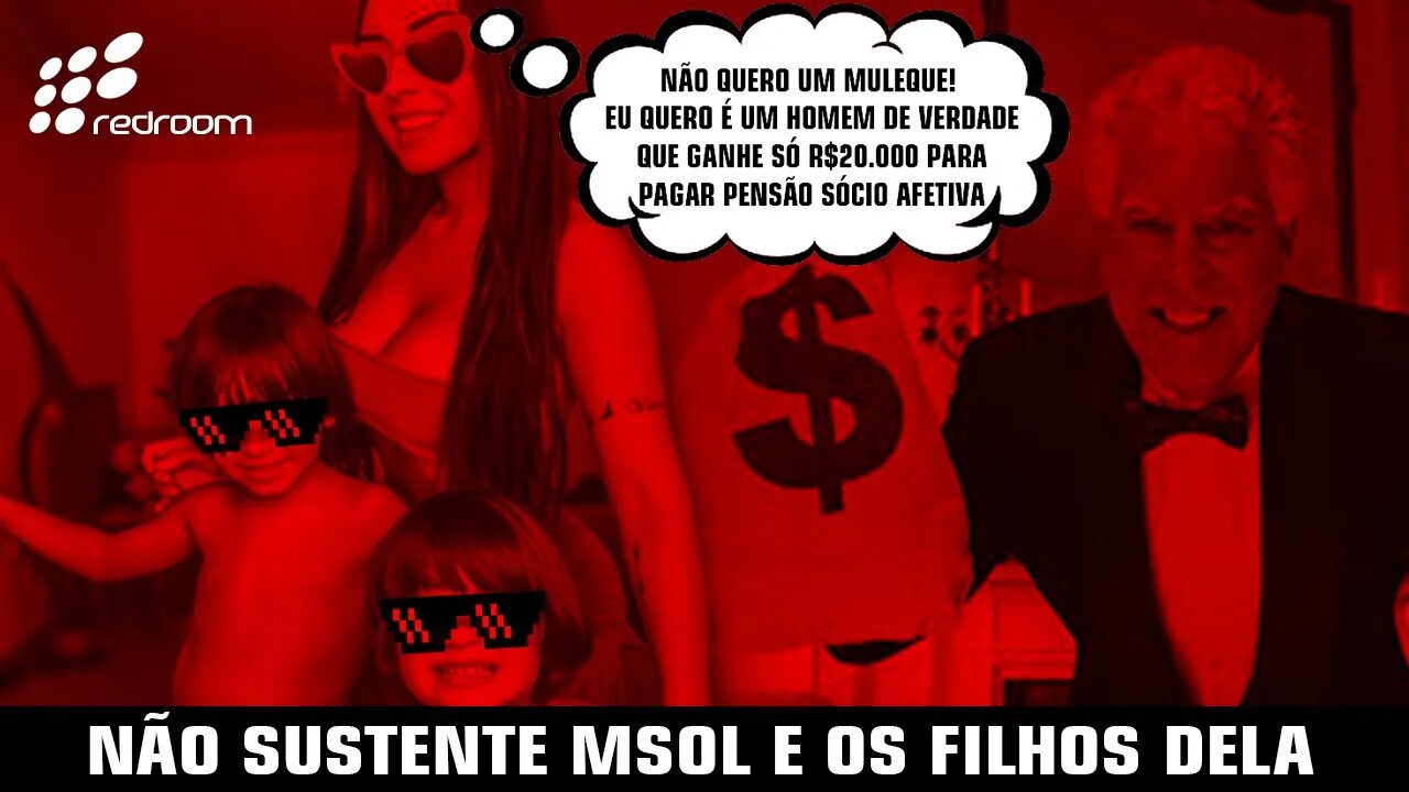 NÃO SUSTENTE MSOL E OS FILHOS DELA