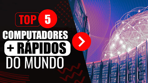 COMPUTADORES MAIS RÁPIDOS DO MUNDO | TOP 5