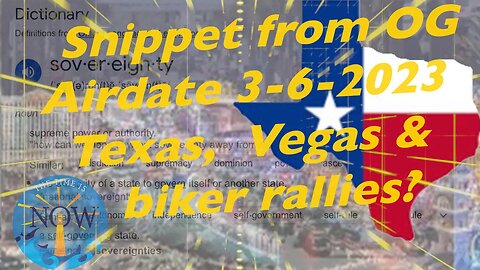 Snippet from OG Airdate-3-6-2023: Texas, Vegas & Biker Rallies?