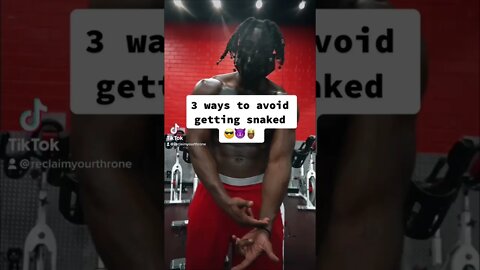 3 ways to avoid getting snaked 👑