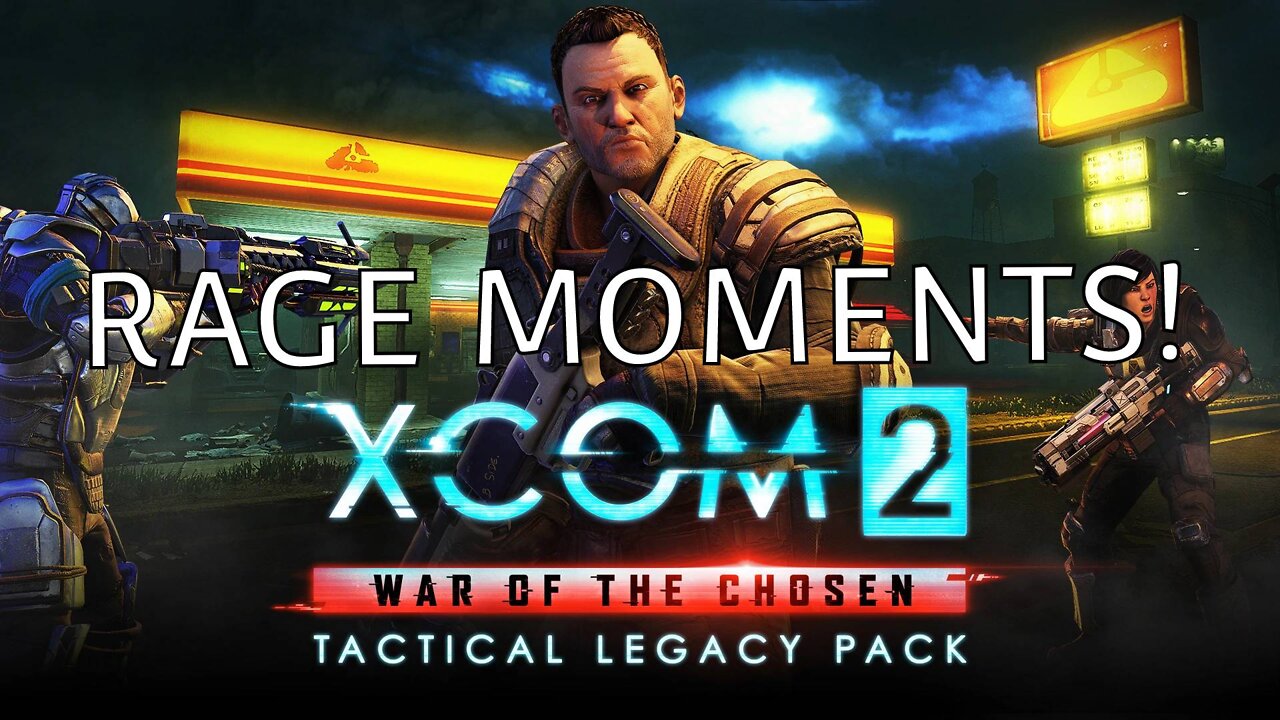 XCOM 2 Tactical Legacy DLC - Rage Moments and Stream Highlights!