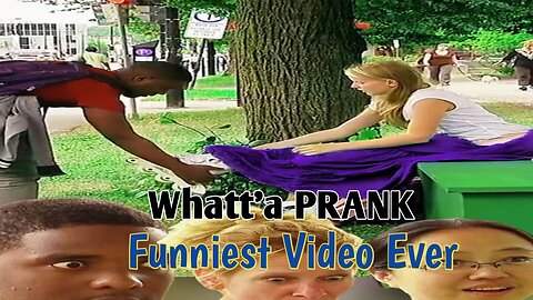 Whatt'a PRANK | Funniest Video Ever