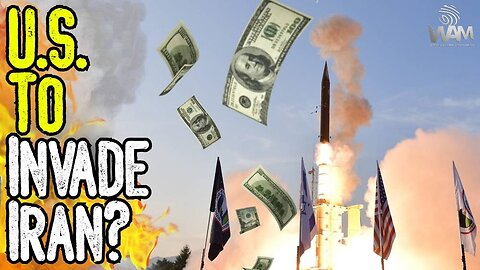 U.S. TO INVADE IRAN? - WW3 Kicks Off As Israel Demands Support!