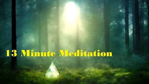 13 Minute Meditation (with beautiful Music)