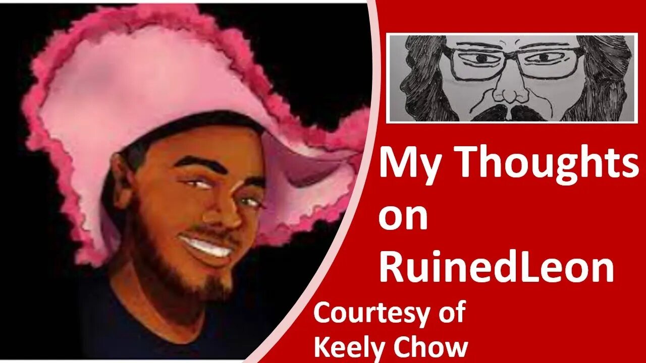 My Thoughts on RuinedLeon (Courtesy of Keely Chow)