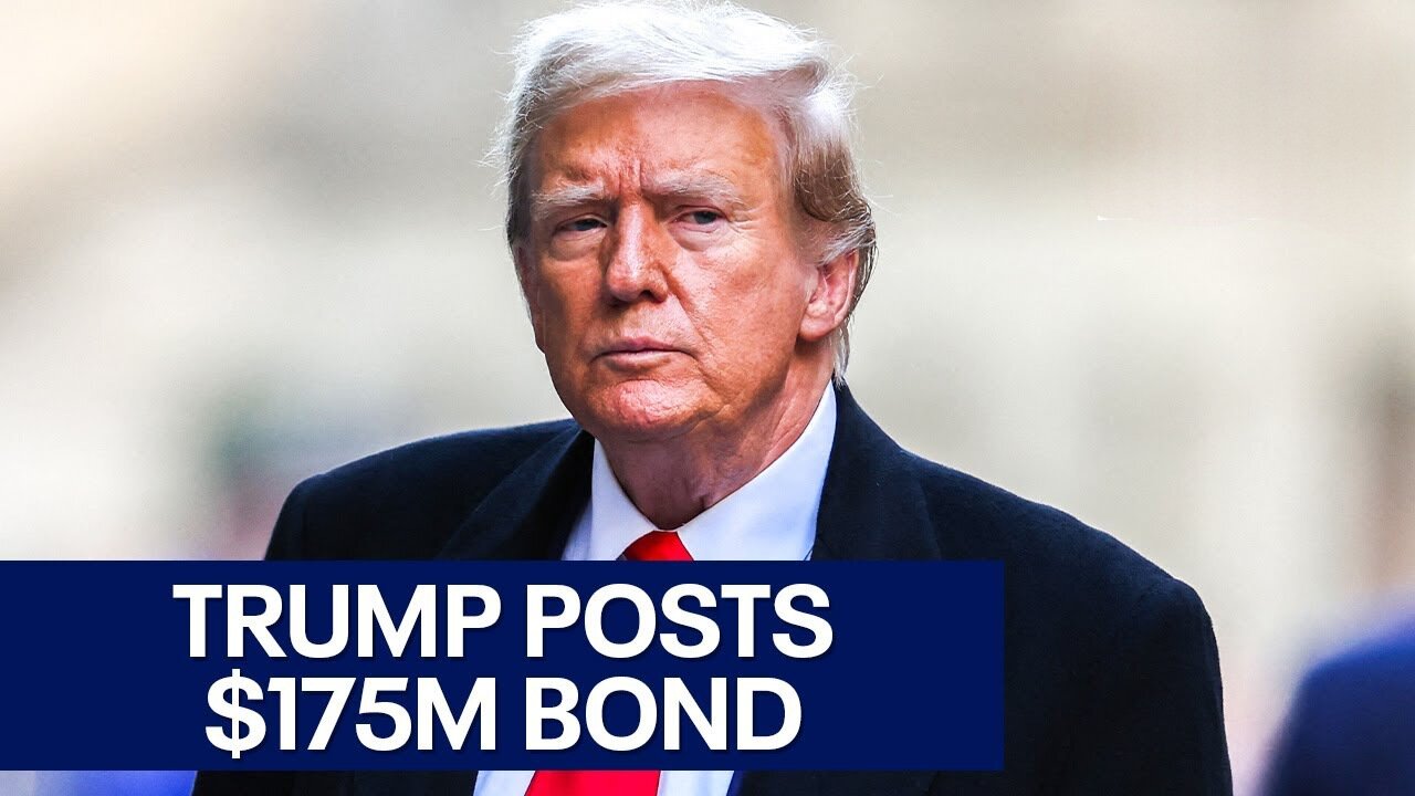 Donald Trump posts $175 million bond in NY civil fraud case