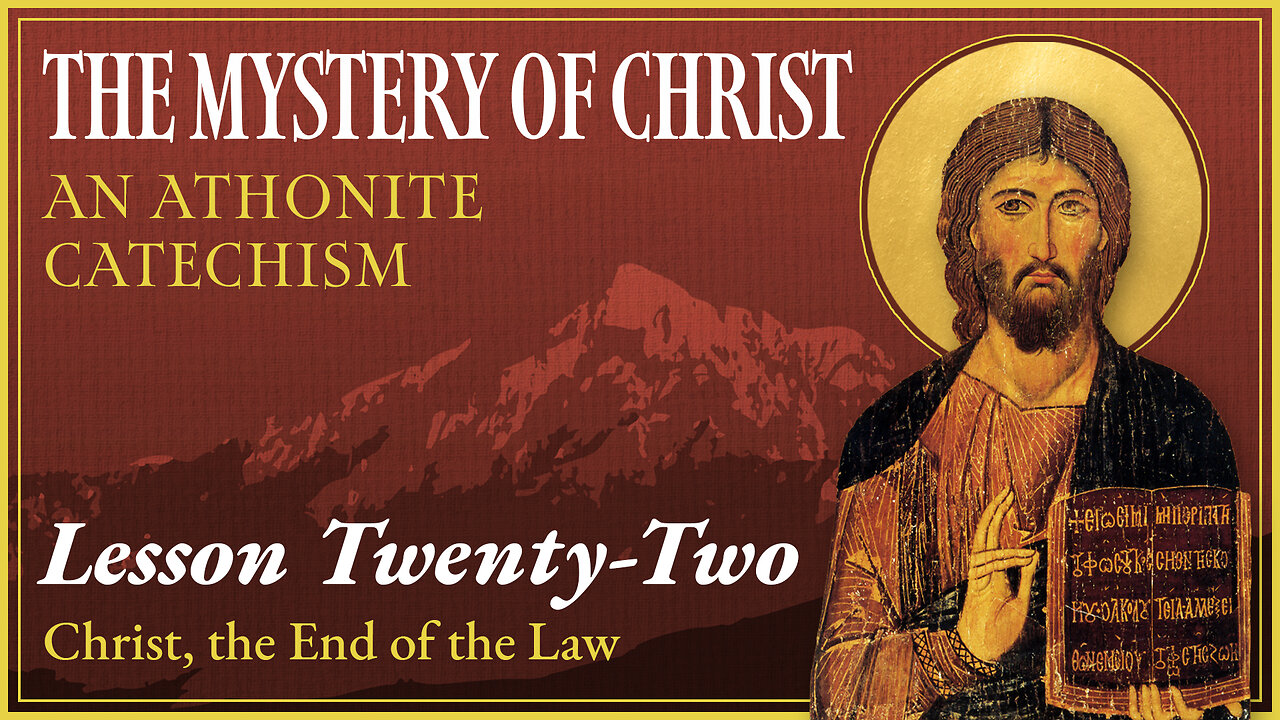Christ, the End of the Law - The Mystery of Christ (Lesson 22)