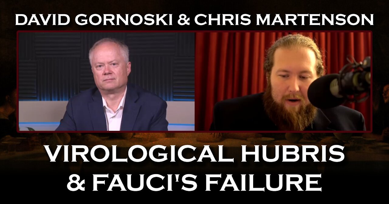 Peak Prosperity’s Chris Martenson, David Gornoski on Lessons from Viral Hubris, Fauci’s Failure