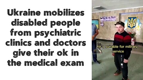 Ukraine mobilizes disabled people from psychiatric clinics