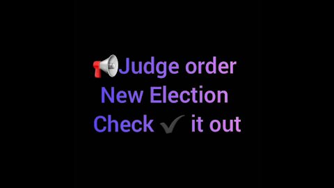 Judge order New Election