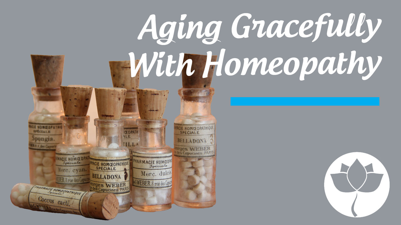 Aging Gracefully with Homeopathy