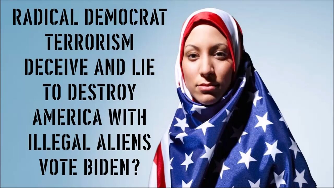 RADICAL DEMOCRAT TERRORISM DECEIVE AND LIE TO DESTROY AMERICA