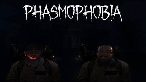 Who You Gonna Call?... Somebody Else! [Phasmophobia]