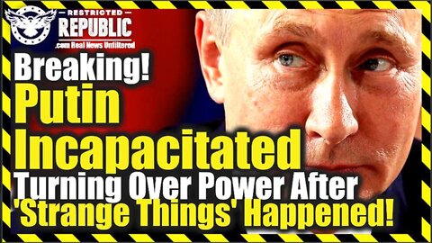 Breaking News 05/03/22 - Putin Incapacitated Turning Over Power After ‘Strange Things’