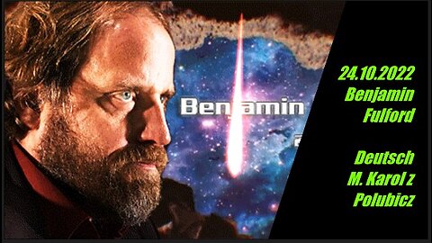 24.10.2022 Benjamin Fulford (Deutsch)