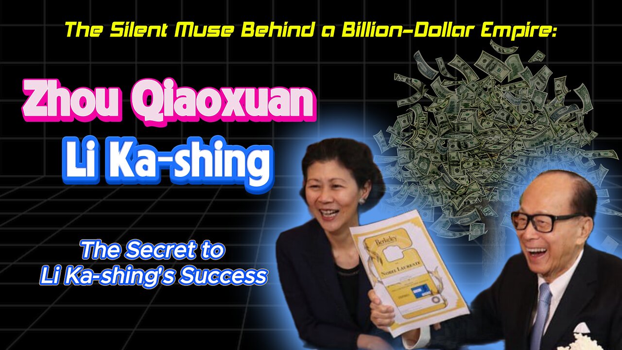 Zhou Qiaoxuan: The Mysterious Woman Behind Li Ka-shing's Empire