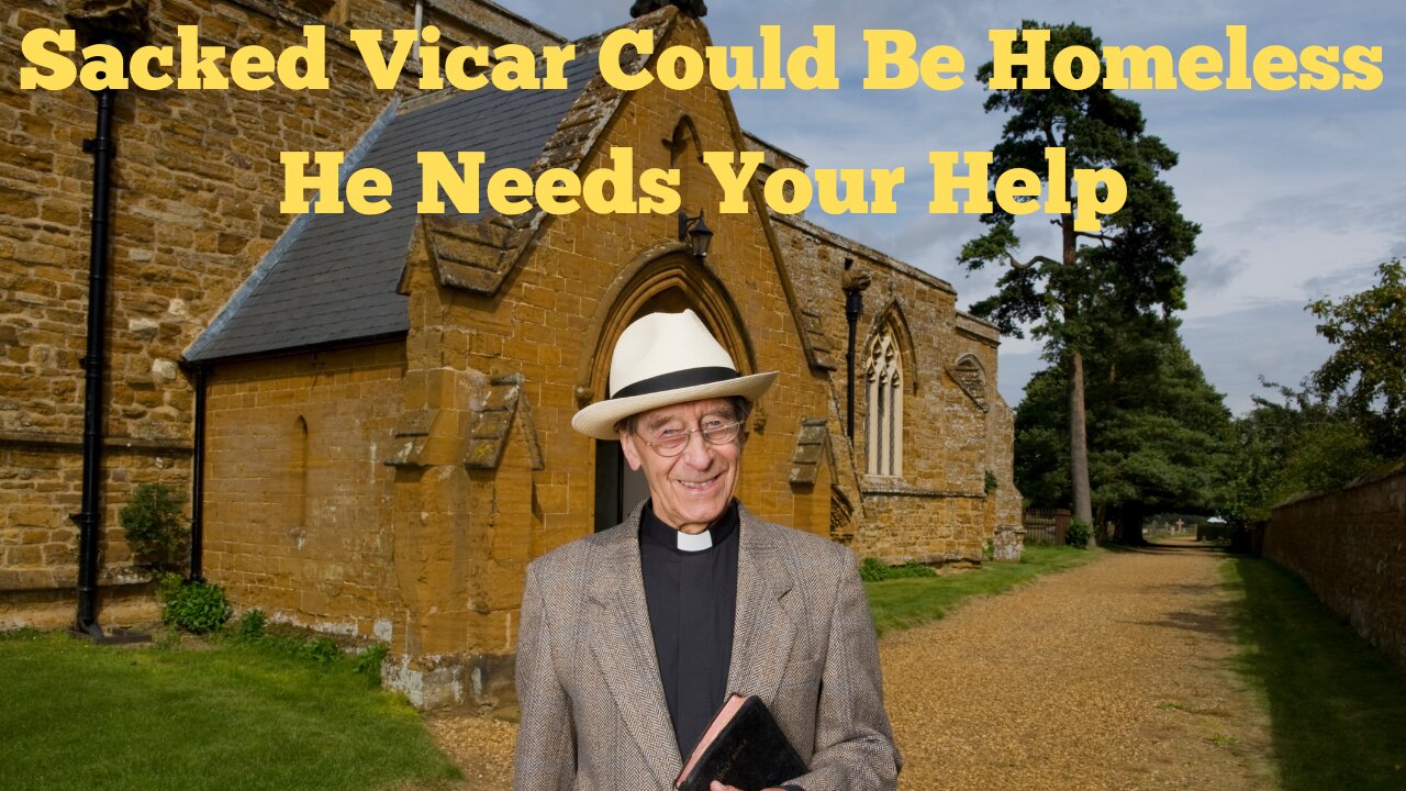 Sacked Vicar Could Be Homeless – He Needs Your Help